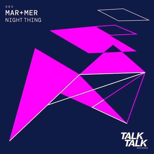 Mar+Mer - Night Thing [TALK006]